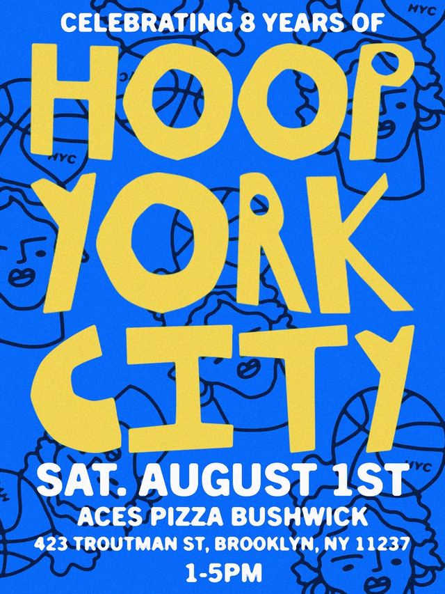 Celebrating 8 Years of Hoop York City, Sat, Aug 1, Aces Pizza Bushwick, Bushwick