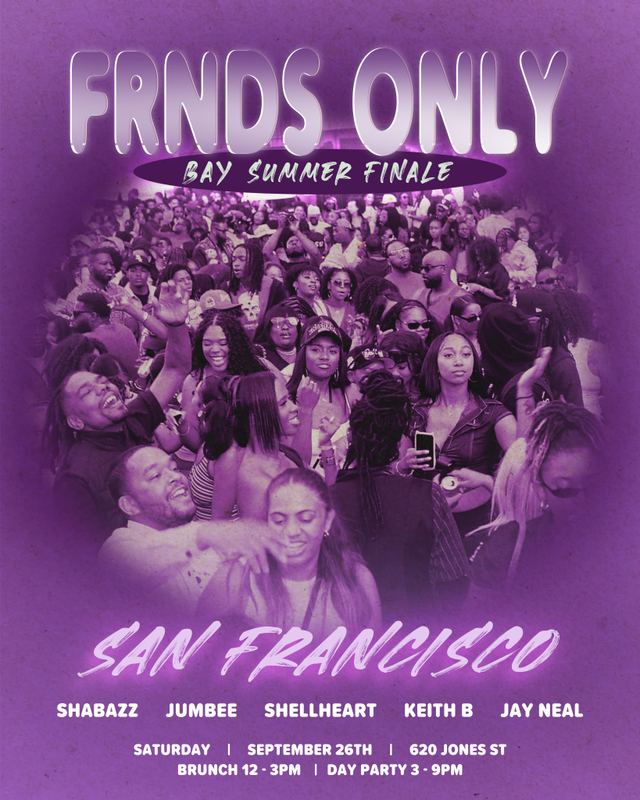 FRNDS ONLY BAY SUMMER FINALE, Sat, Sep 26, 620 Jones