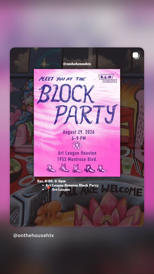 MEET YOU AT THE BLOCK PARTY, Sat, Aug 29, Art League Houston, Montrose