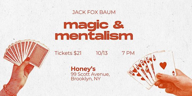 Jack Fox Baum Magic: magic & mentalism, Tue, Oct 13, Honey's, Brooklyn, Brooklyn