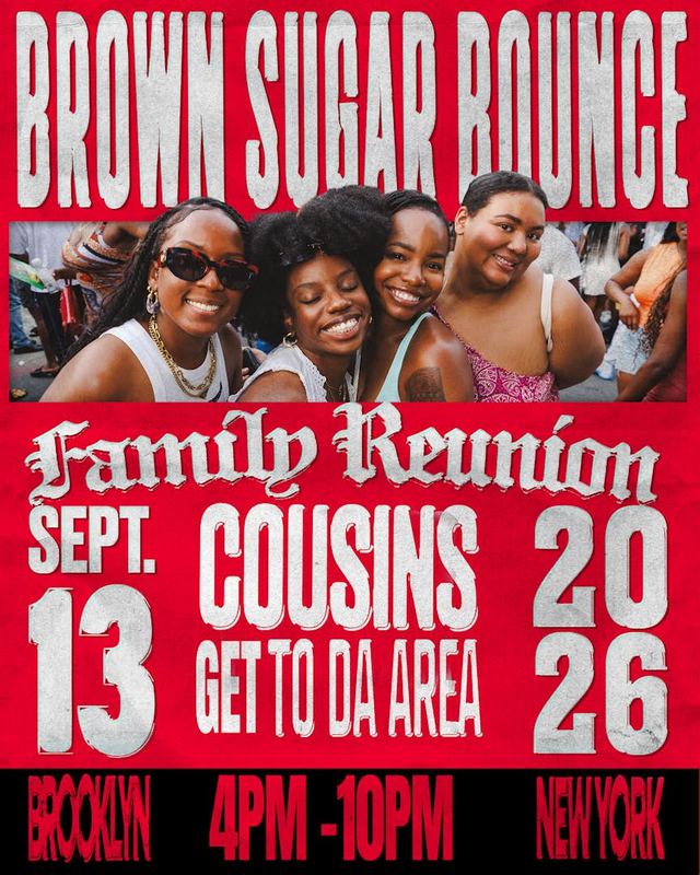 BROWN SUGAR BOUNCE FAMILY REUNION, Sun, Sep 13, THE BROOKLYN MONARCH, Brooklyn